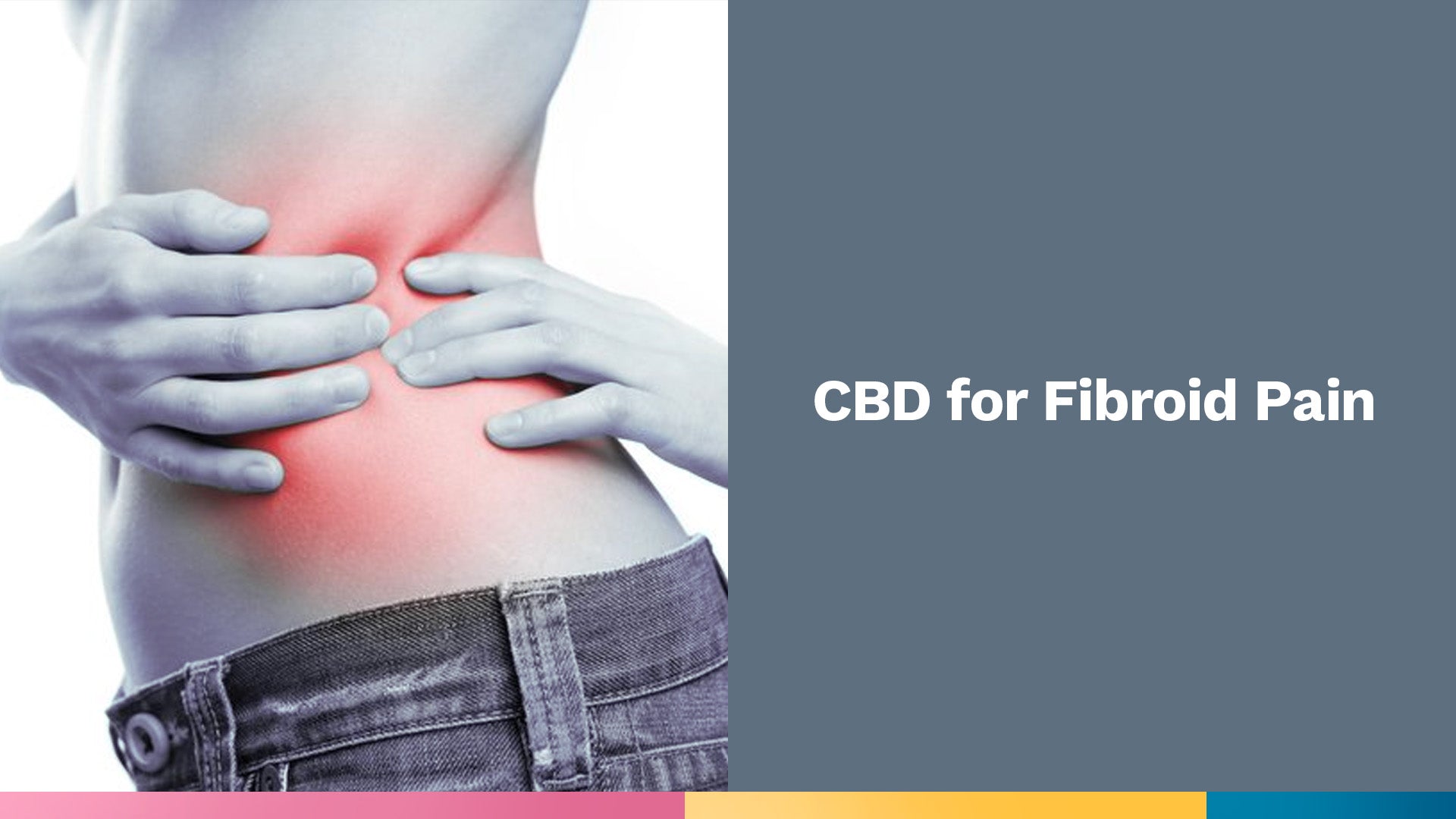 CBD for Fibroid Pain How Effective Is It?