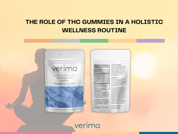 The Role of THC Gummies in a Holistic Wellness Routine