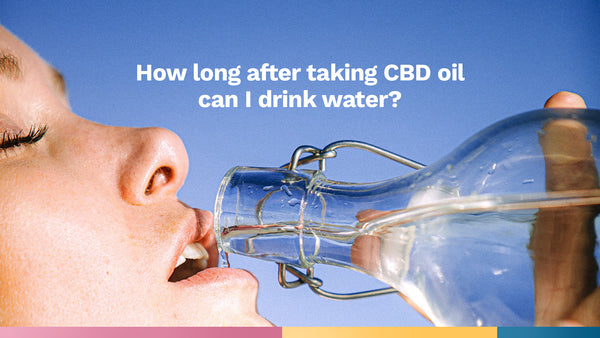 how-long-after-taking-cbd-oil-can-i-drink-water
